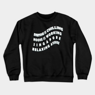 Singapore City Travel Holiday China Saying Singapore Crewneck Sweatshirt